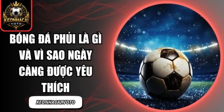 Bóng Đá Phủi Là Gì