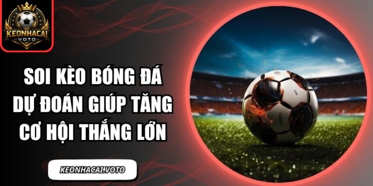 Soi Kèo Bóng Đá