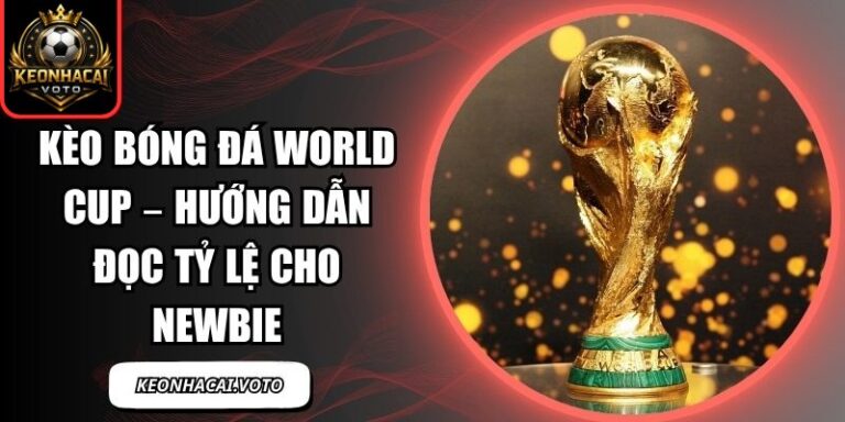 Kèo Bóng Đá World Cup