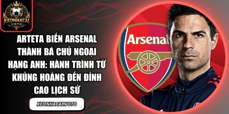 Arteta biến Arsenal thành bá chủ Ngoại hạng Anh: Hành trình từ khủng hoảng đến đỉnh cao lịch sử 7 Arteta biến Arsenal thành bá chủ