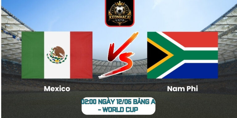 Soi Kèo Mexico Vs Nam Phi 02:00 Ngày 12/06 (Bảng A - World Cup) 3 Mexico vs Nam Phi