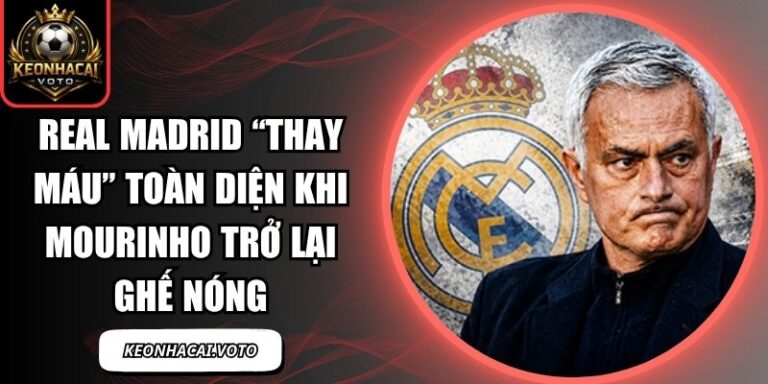 Real Madrid “thay máu” toàn diện khi Mourinho trở lại ghế nóng 4 Real Madrid thay máu