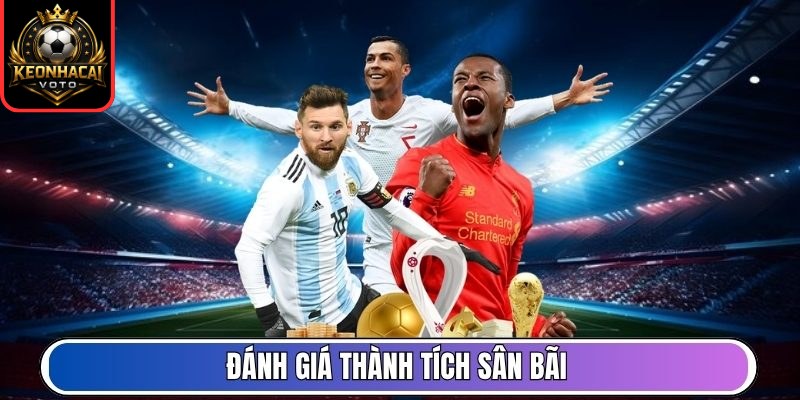 Đánh giá thành tích sân bãi
