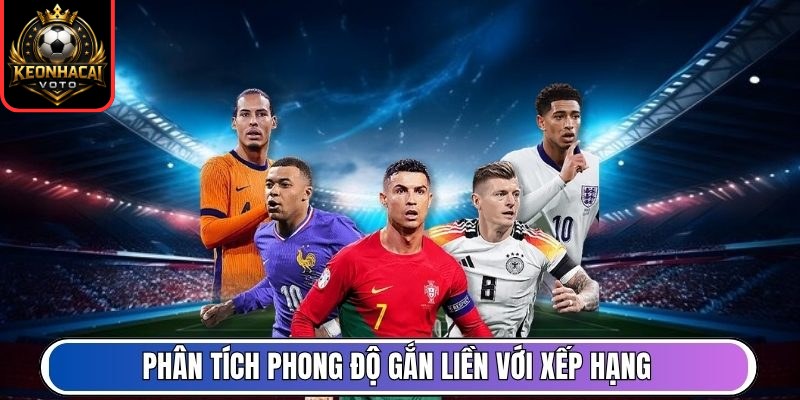 Phân tích phong độ gắn liền với xếp hạng